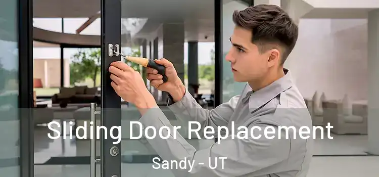  Sliding Door Replacement Sandy - UT